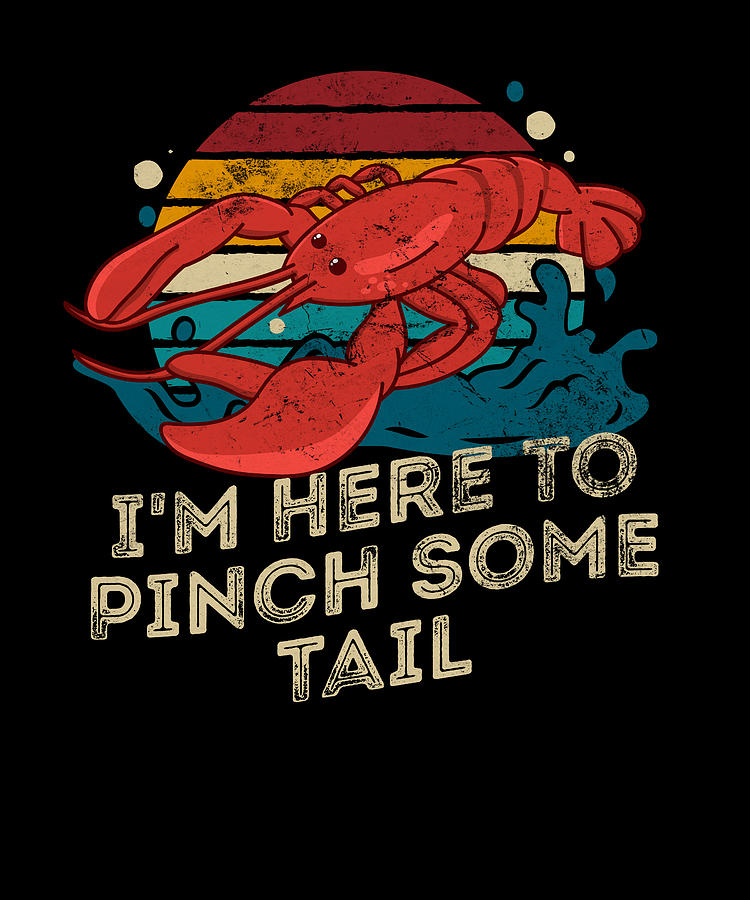 I'm Here to Pinch Some Sail Retro Crawfish Boil Seafood Digital Art by ...