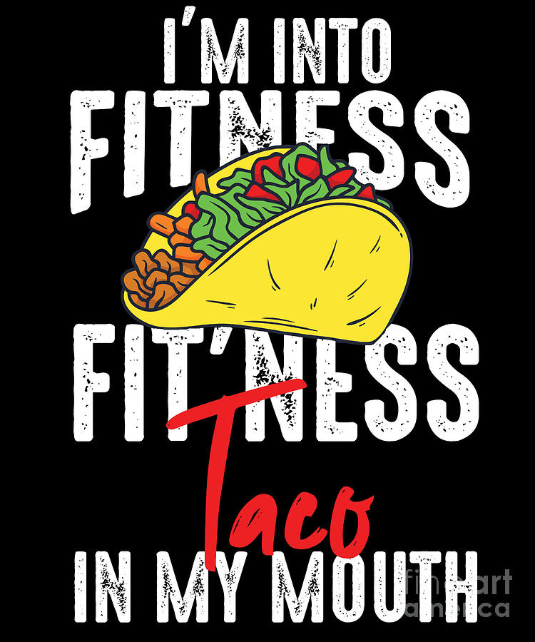 fitness taco in my mouth