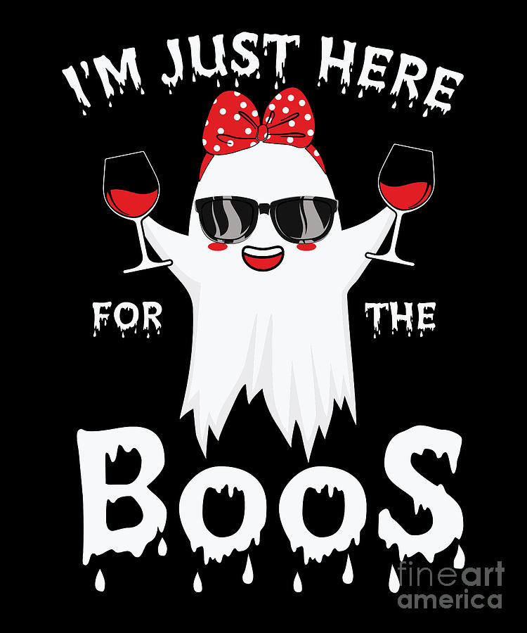 Im Just Here For The Boos, Funny Wine Ghost Digital Art by Amusing DesignCo