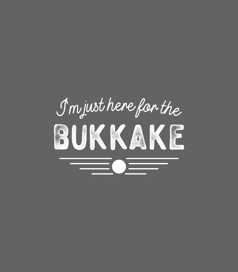 Im Just Here For The Bukkake Orgy Vintage Style Digital Art By Rhoan