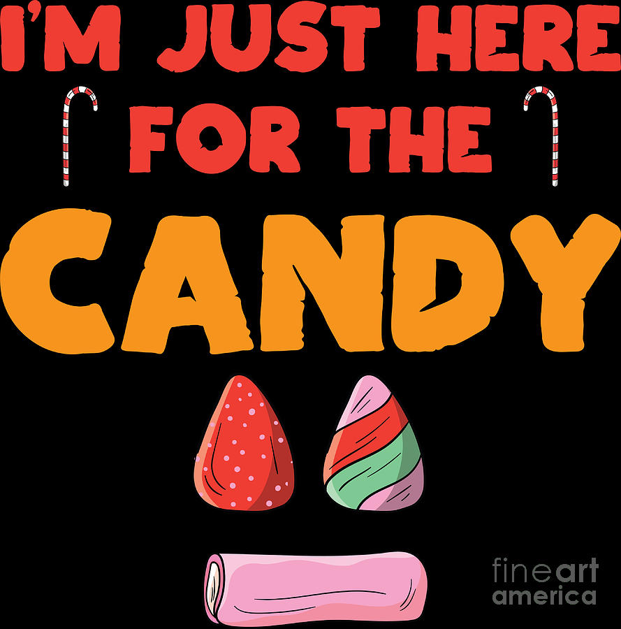 Im Just Here For The Candy Spooky Halloween Gift Digital Art by ...