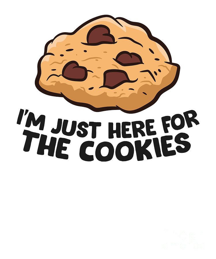 Im Just Here For The Cookies Funny Chocolate Chip Cookie Coffee Mug by EQ  Designs - Pixels