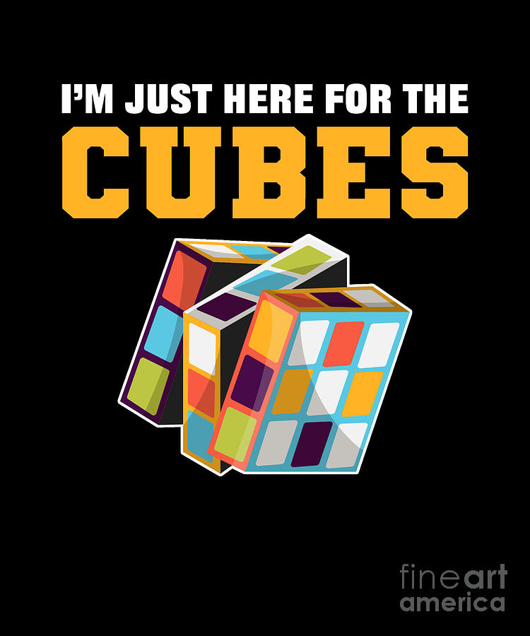 Im Just Here For The Cubes Speed Cubing Speedcuber Digital Art by ...