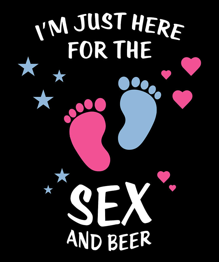 Im Just Here For The Sex And Beer Gender Reveal Digital Art By Jane Keeper Fine Art America