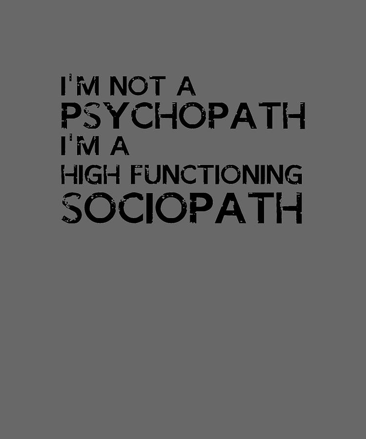 Im not a psychopath Im a high functioning Tapestry - Textile by Ben ...