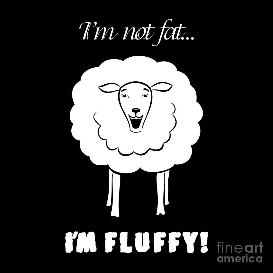 Sheep Digital Art - Im Not Fat by Two Hivelys