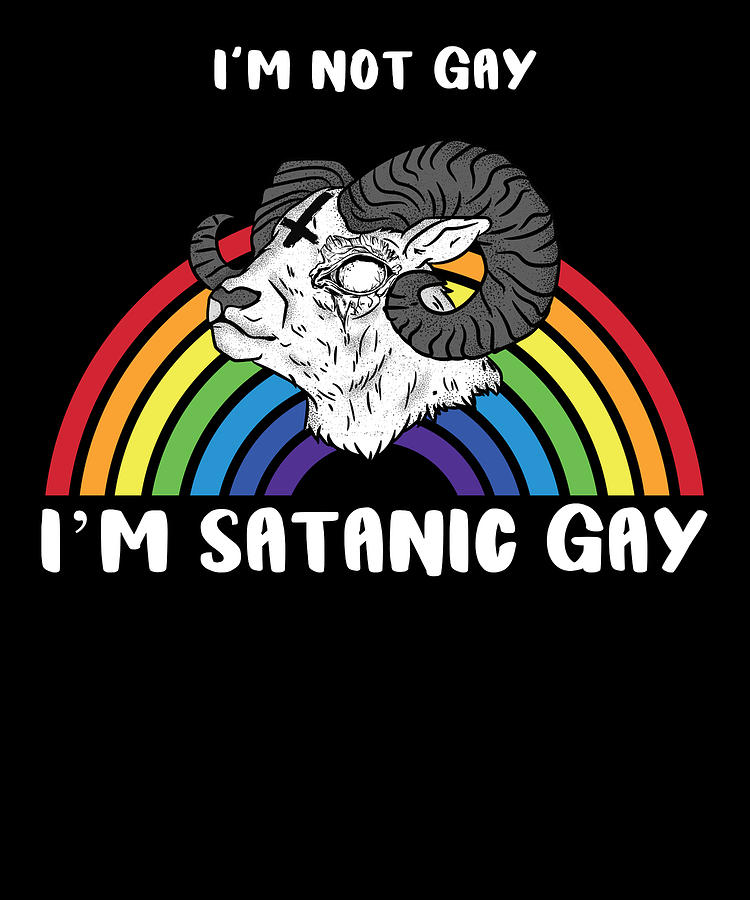 Im Not Gay Im Satanic Gay LGBT Satanist Digital Art By Bi Nutz Pixels