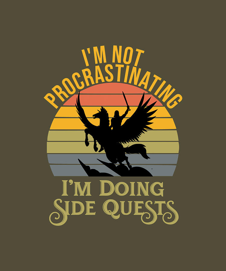 Im Not Procrastinating Im Doing Side Quests T Painting by Jacob Price ...