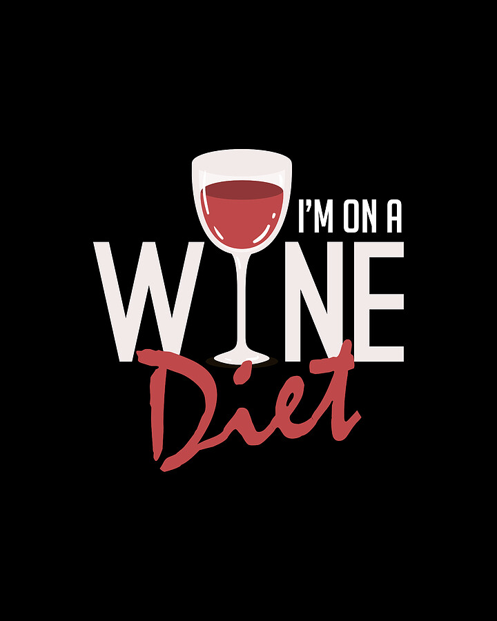 Im On A Wine Diet Cute Funny Wino Drinking Pun Digital Art by The Perfect Presents Pixels