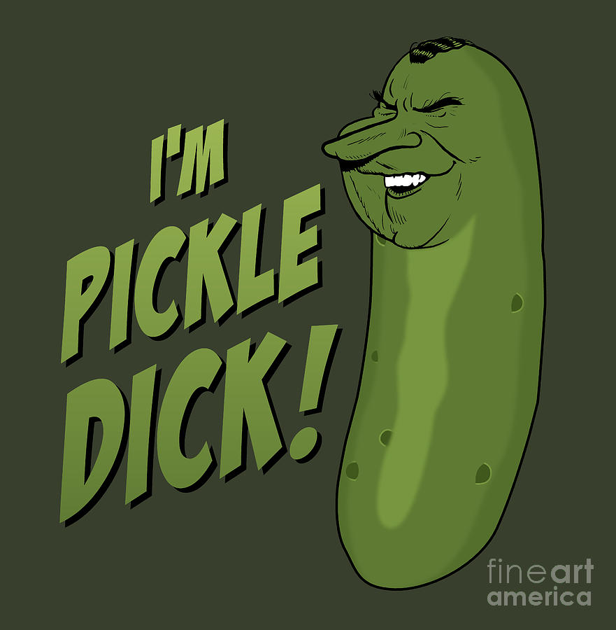 I'm Pickle Dick Digital Art by Glen Evans - Fine Art America