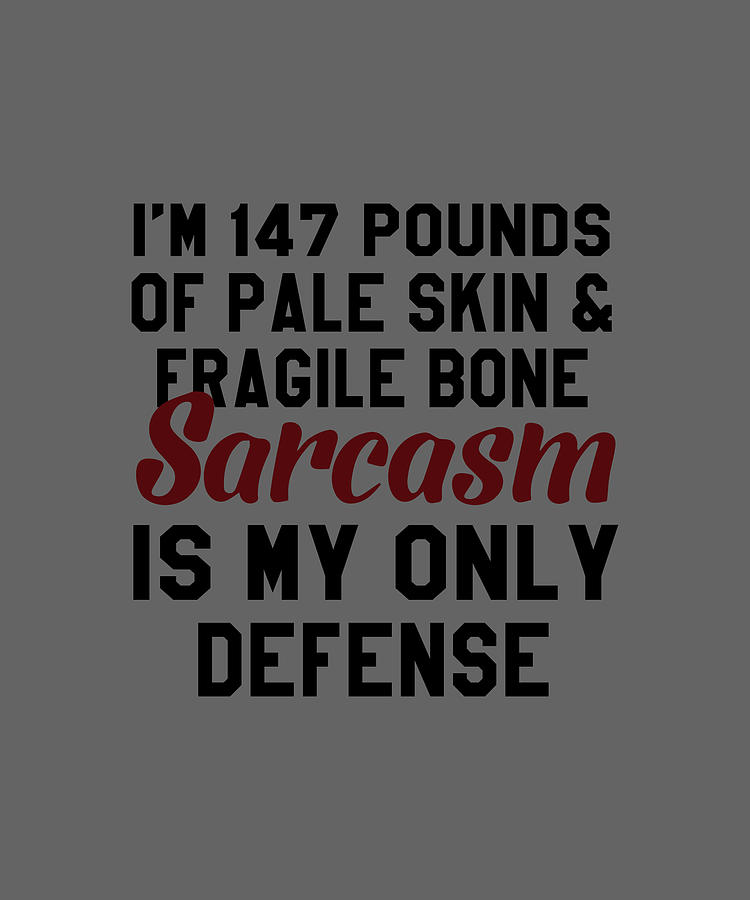 Im pounds of pale skin fragile bone Sarcasm is my only defense Stiles