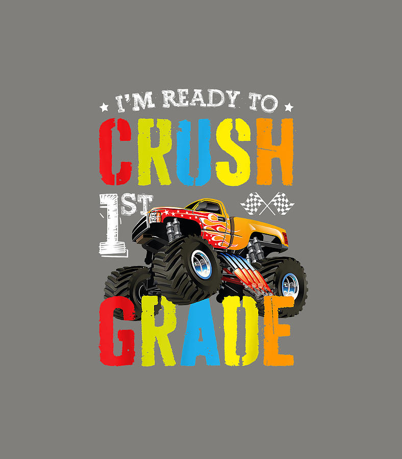 Im Ready To Crush 1st Grade Boy Monster Truck Back Tochool Digital Art ...