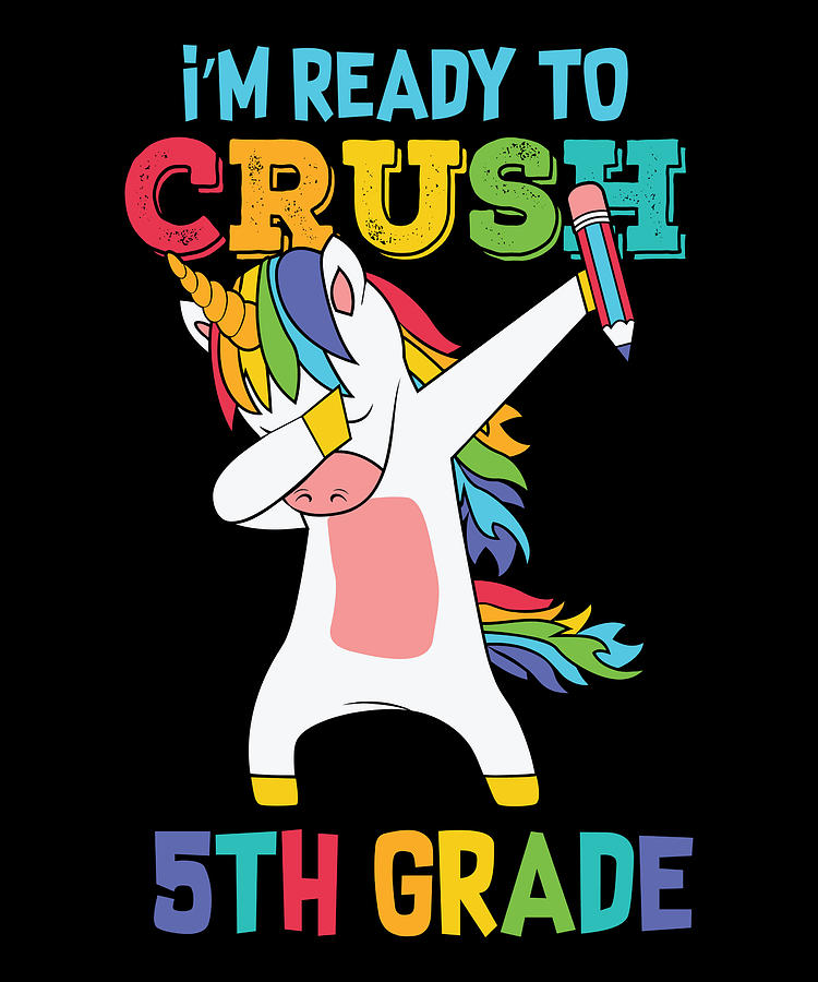 I'm ready to crush 5th grade unicorn 5th graders Pastel by Norman W ...