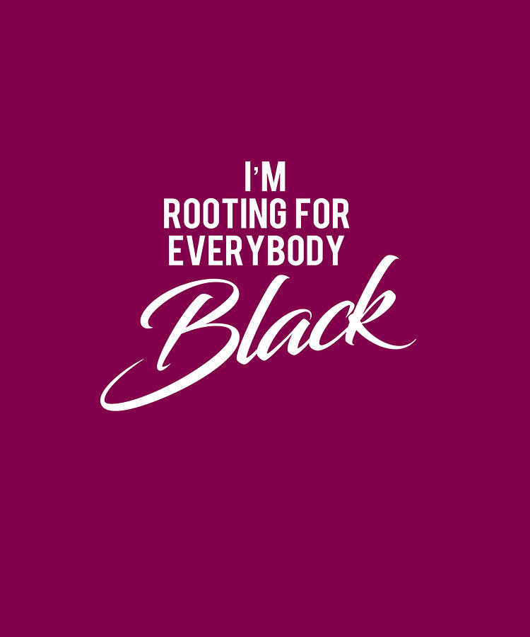 I'm Rooting For Everybody Black Blm Power Long Sleeve Drawing by Thao Ngo