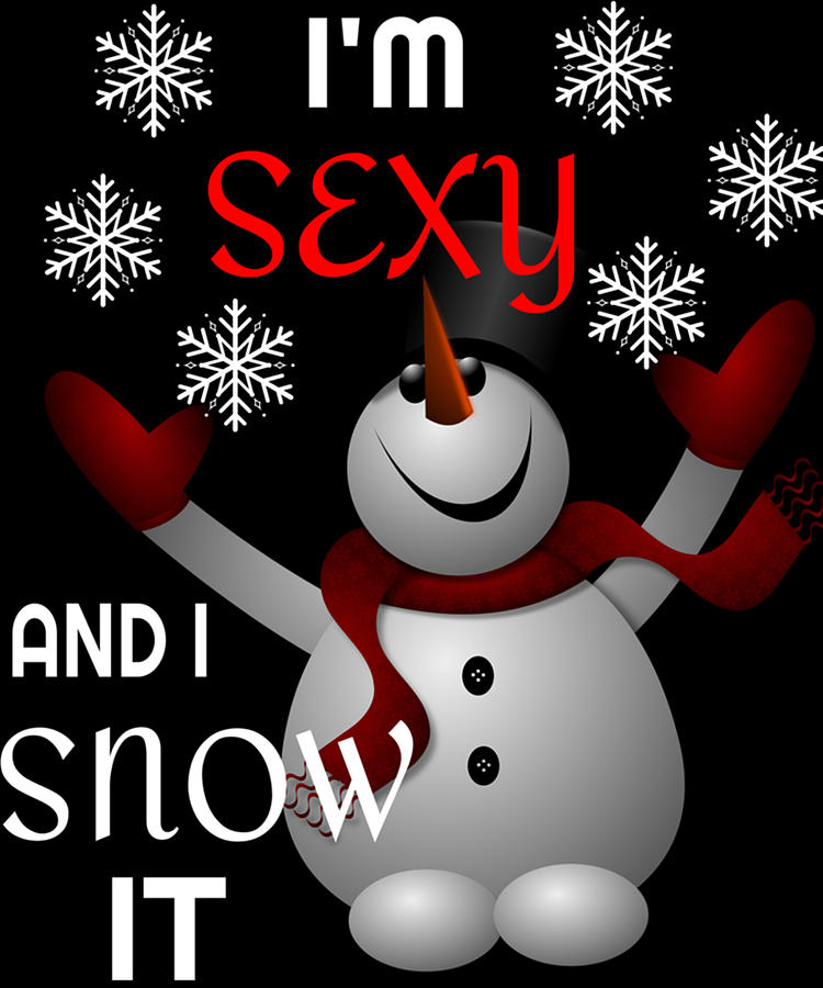 Im Sexy and I Snow It
