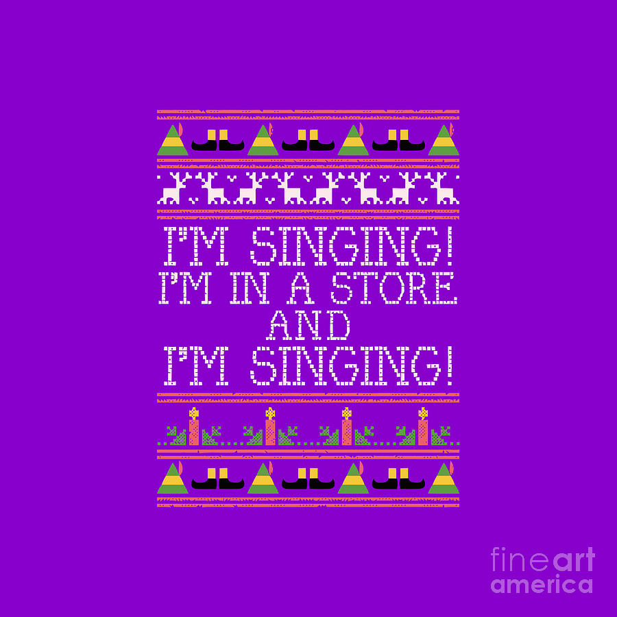 I'm Singing Elf Quote Christmas Knit Digital Art by Eileen T Brewer ...