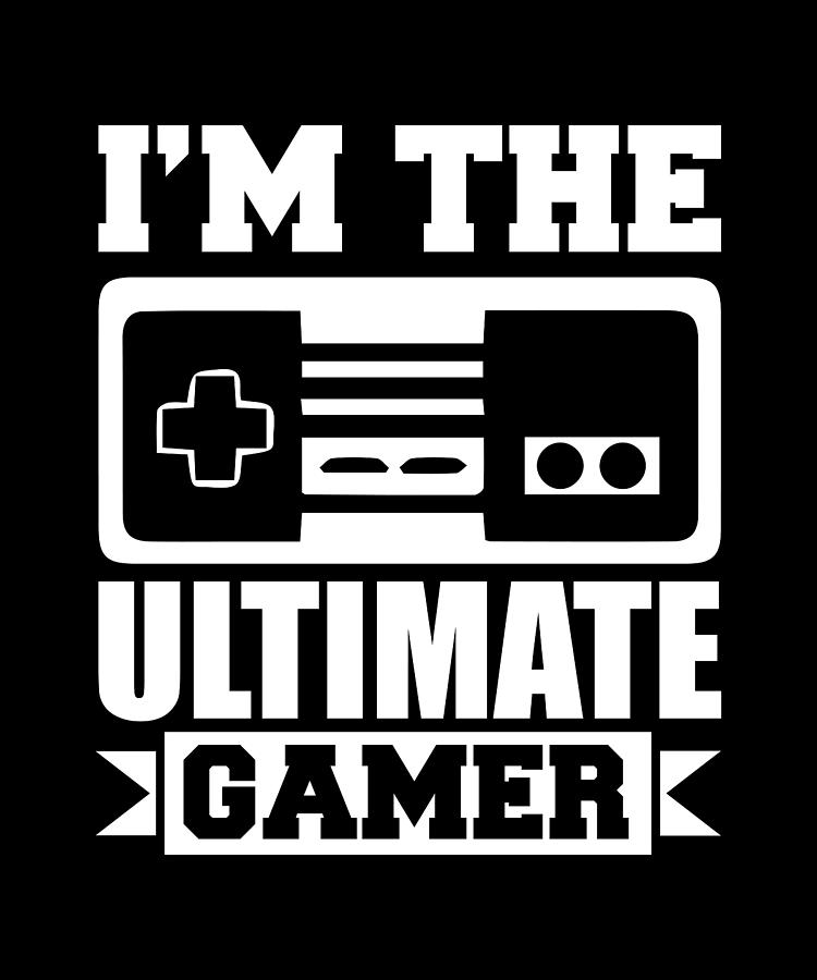 I'm The Ultimate Gamer Digital Art by Alberto Rodriguez | Fine Art America