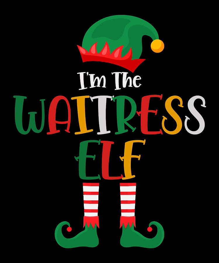 Im The Waitress Elf Matching Christmas Digital Art by Vintage and Words ...