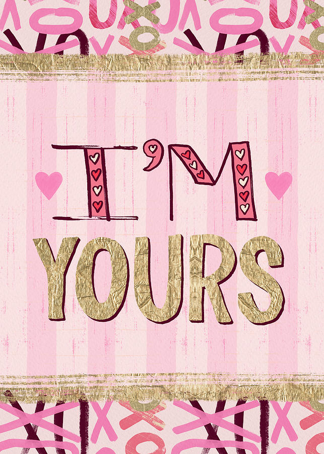 Im Yours Valentines Day Art by Jen Montgomery Painting by Jen Montgomery