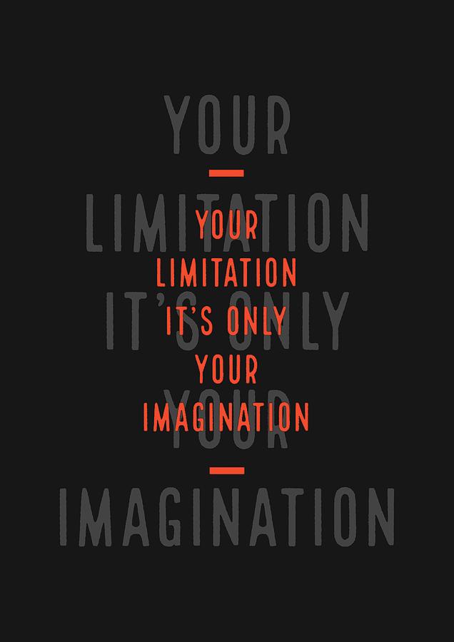 Imagination is your only limitation Digital Art by Andrea | Fine Art ...