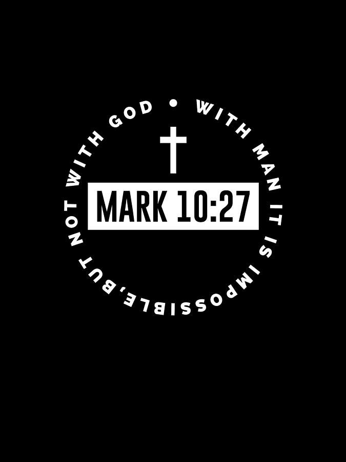 Black And White Digital Art - Mark 10 27 - Bible Verses - Faith Based, Inspirational Print 2 by Studio Grafiikka