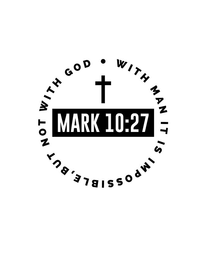 Mark 10 27 - Bible Verses - Faith Based, Inspirational Print 1 Digital Art by Studio Grafiikka