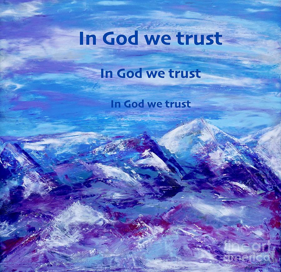 In God We Trust  Painting by Patty Donoghue