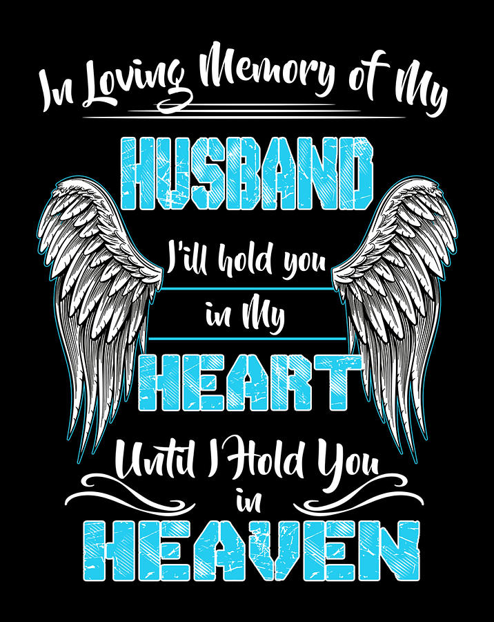 In Loving Memory of my Husband I'll Hold You in my Heart Digital Art by ...