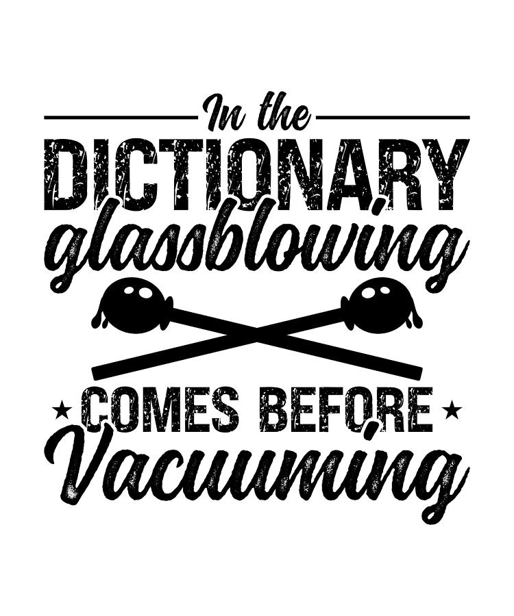 Vintage Digital Art - In The Dictionary Blowpipe Lampwork Glassblower by TShirtCONCEPTS Marvin Poppe