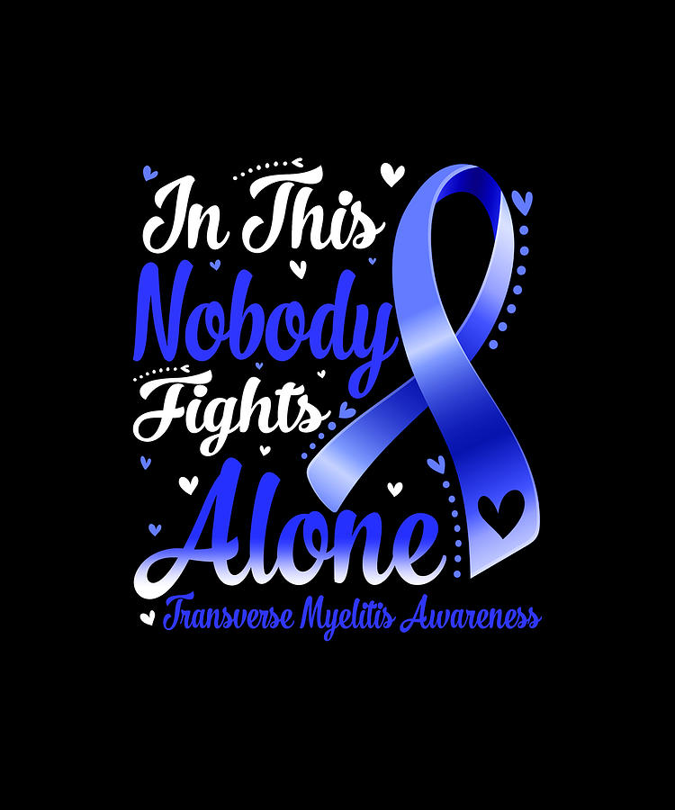 In This Family Nobody Fight Alone Transverse Myelitis Awareness Drawing ...