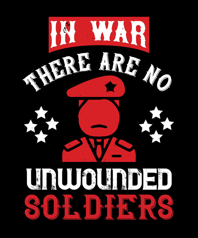 In war there are no unwounded soldiers Digital Art by Jacob Zelazny ...