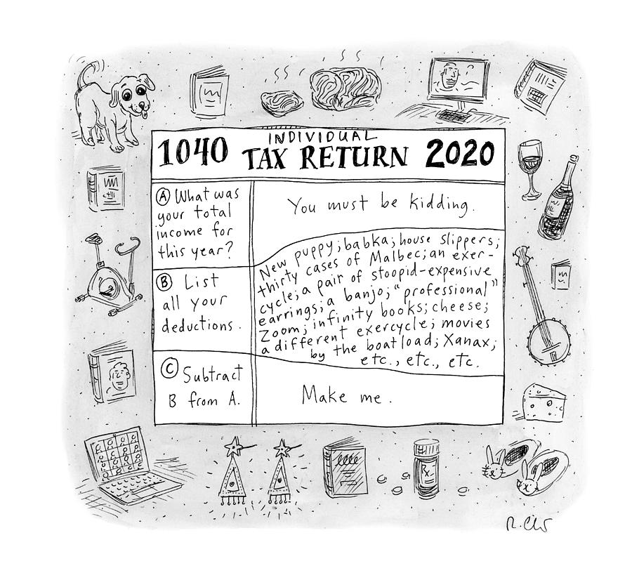 Individual Tax Return 2020 Drawing by Roz Chast