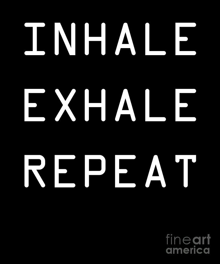 Inhale Exhale Repeat Yoga Meditation Buddha Gift Digital Art by Thomas ...