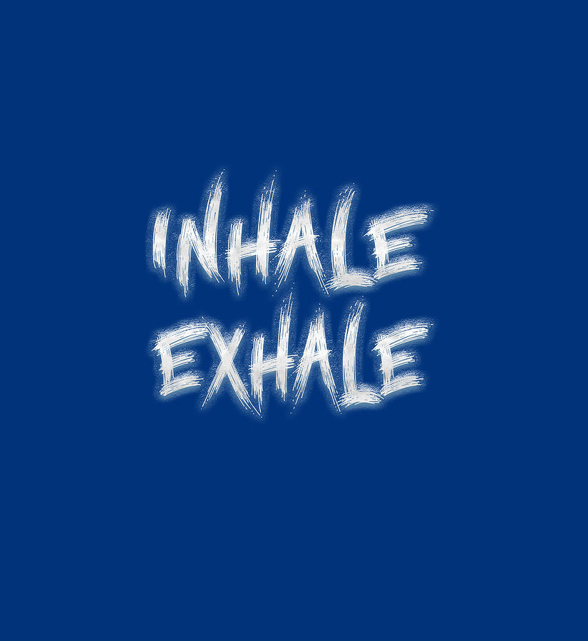 Inhale - Exhale Digital Art by Sophia - Fine Art America