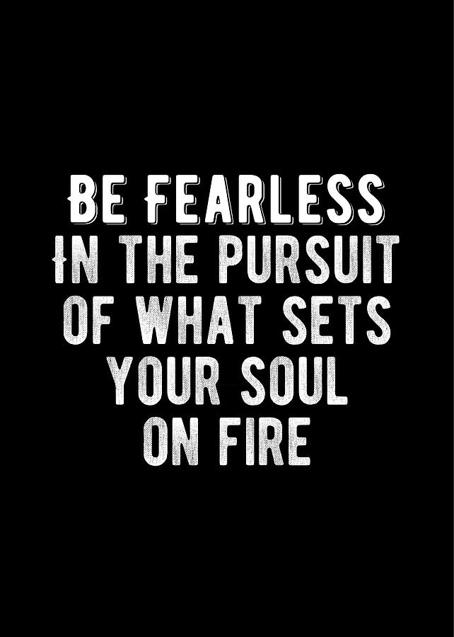 Inspirational - Be Fearless Quote Digital Art by Motivational Flow - Pixels
