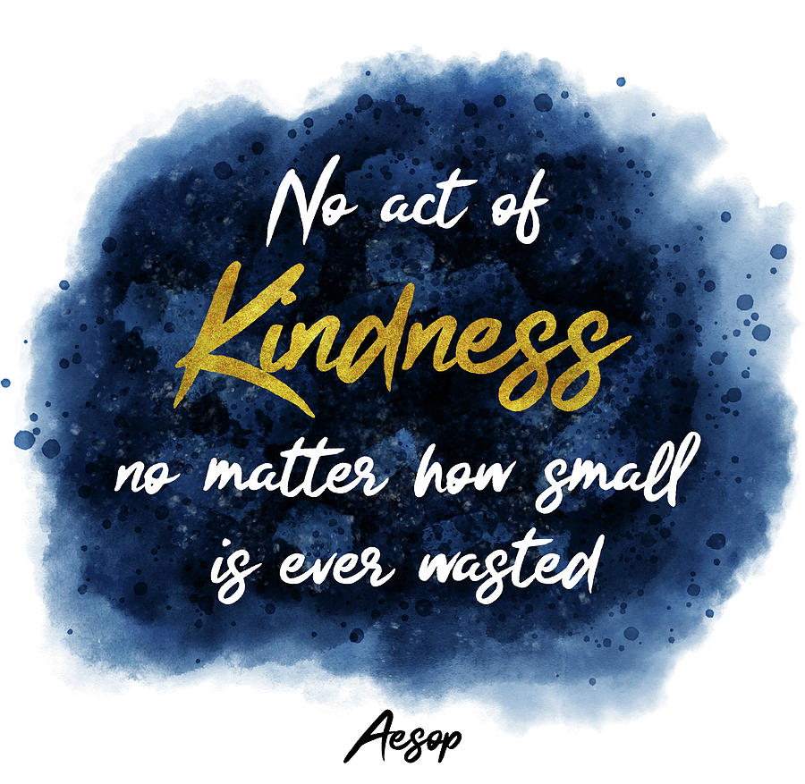 Inspirational Kindness Quote by Aesop Photograph by Matthias Hauser