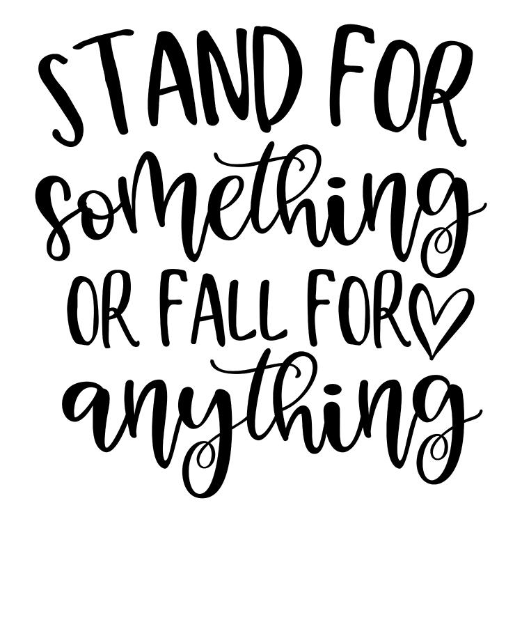 inspirational-quotes-stand-for-something-or-fall-for-anything