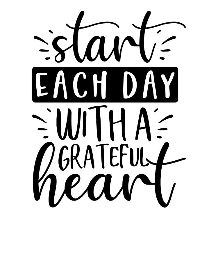 Inspirational Quotes Start Each Day wtih a Grateful Heart Digital Art ...