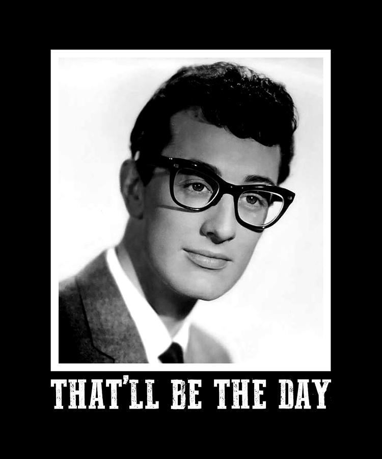 Inspired Buddy Holly That'll Be the Day Digital Art by Cynthia Pottorff ...