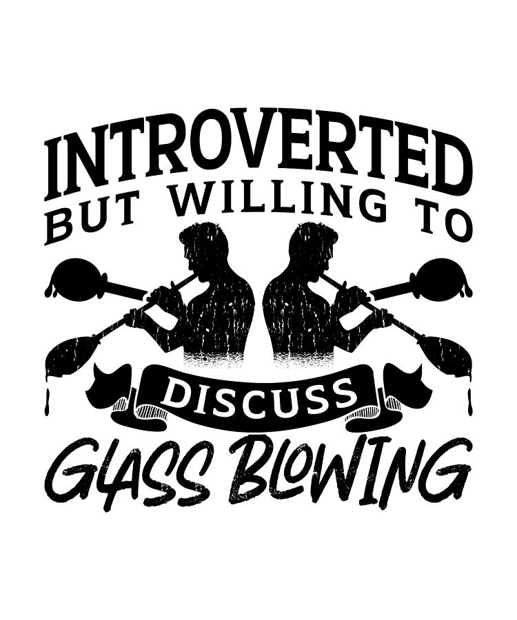 Vintage Digital Art - Introverted But Willing To Blow Pipe Glassworker by TShirtCONCEPTS Marvin Poppe