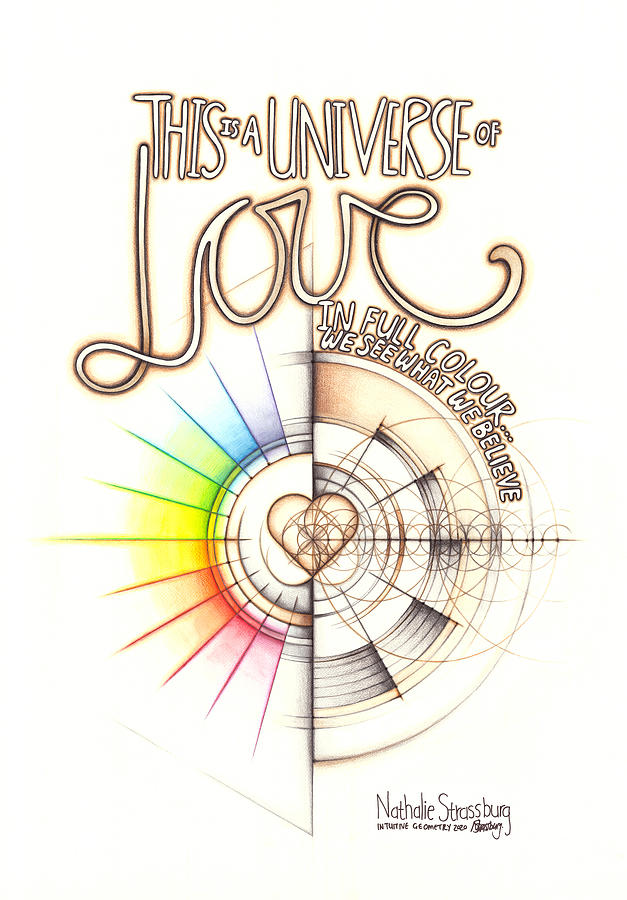 Intuitive Geometry Inspirational - This is a Universe of Love Drawing by Nathalie Strassburg