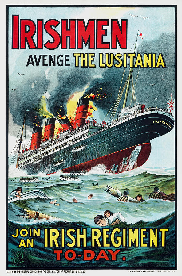 Irishmen - Avenge The Lusitania - Join An Irish Regiment To-Day Painting by War Is Hell Store
