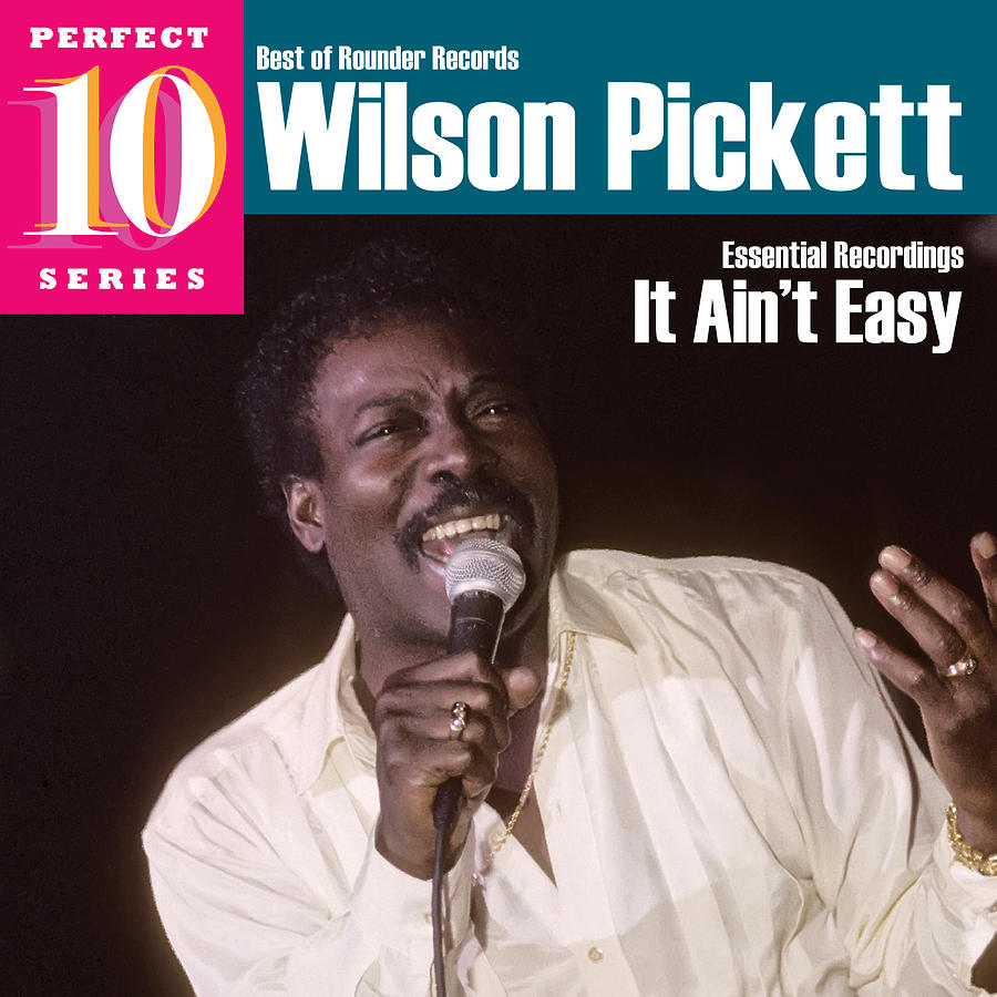 It Ain't Easy Essential Recordings by Wilson Pickett Digital Art by