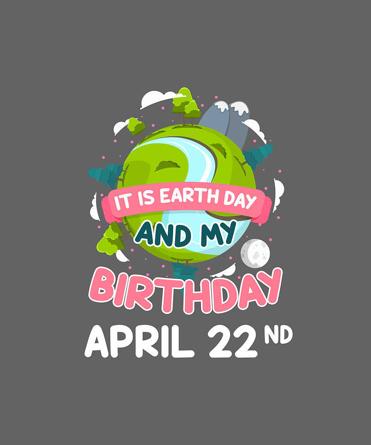 It Is Earth Day And My Birthday Save Our TShirt Digital Art by