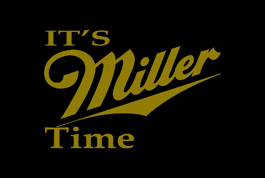 Its miller time amure the best 2021