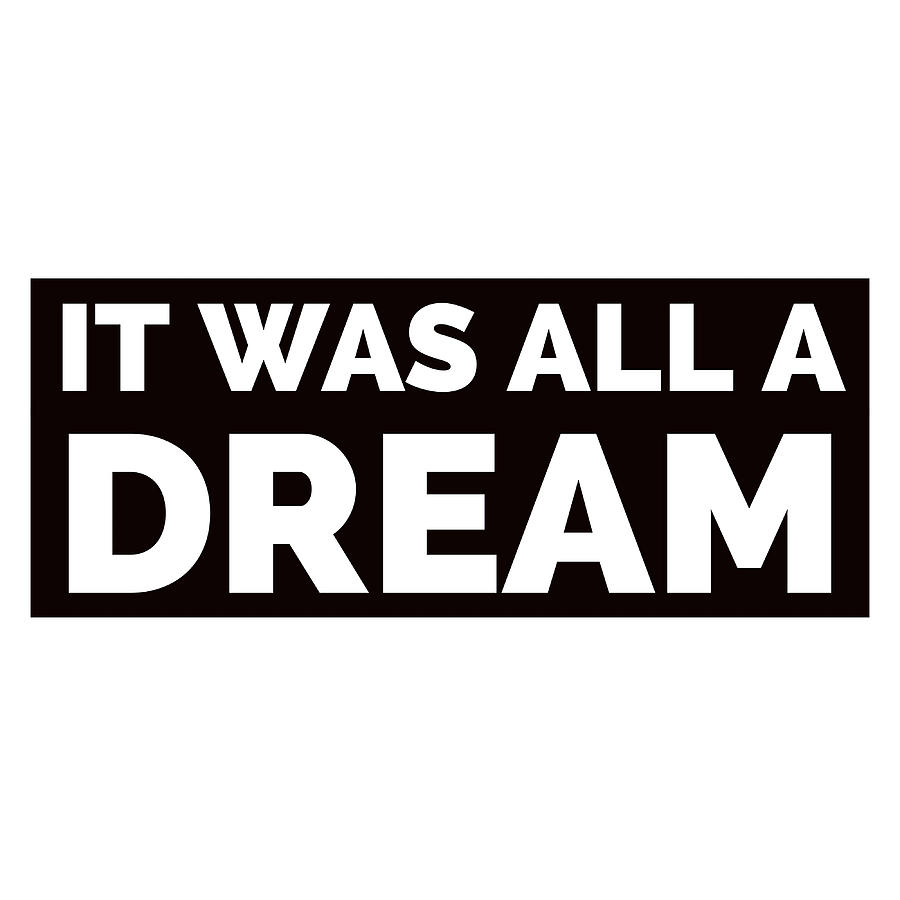 It Was All A Dream Poster cool Painting by Watson Daisy | Pixels