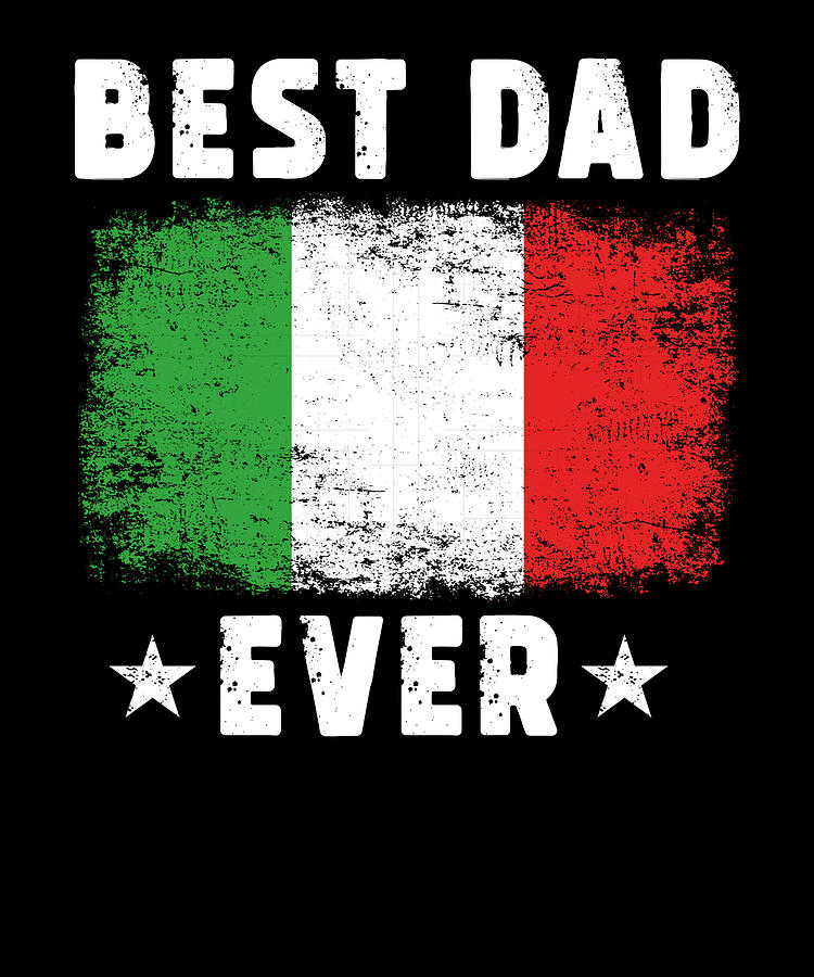 Italian Best Dad Ever Italy Dad Italy Flag Digital Art by Manuel