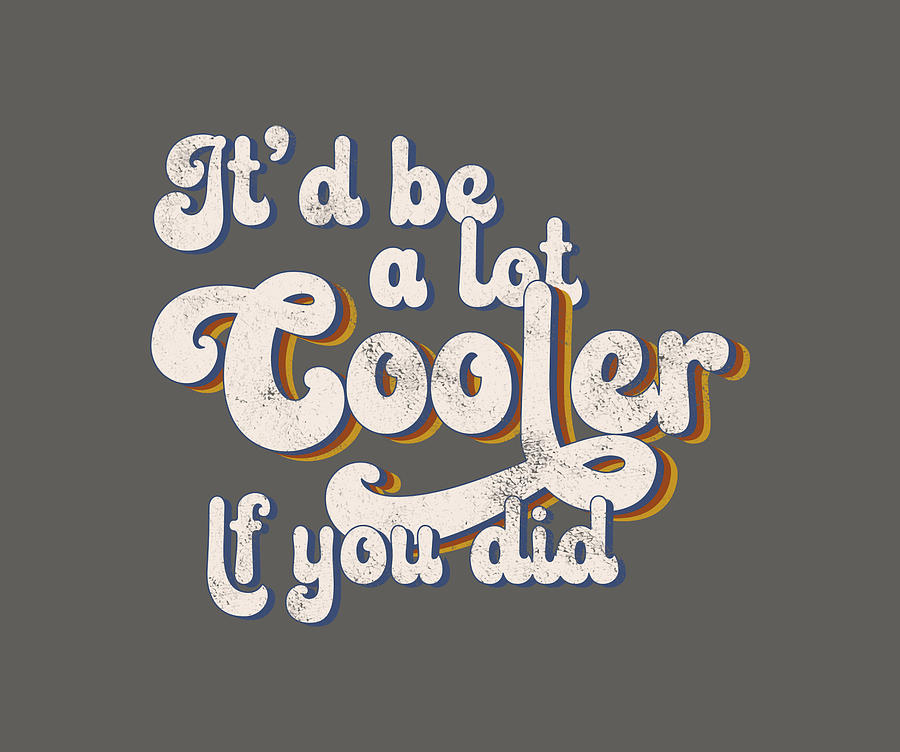 It'd Be A Lot Cooler If You Did red vintage Painting by Sean Holly | Pixels