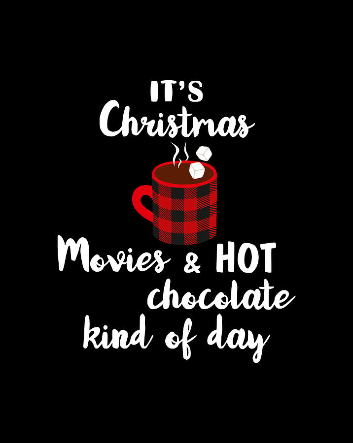 it-s-a-christmas-movie-hot-chocolate-kind-of-day-pajama-digital-art-by