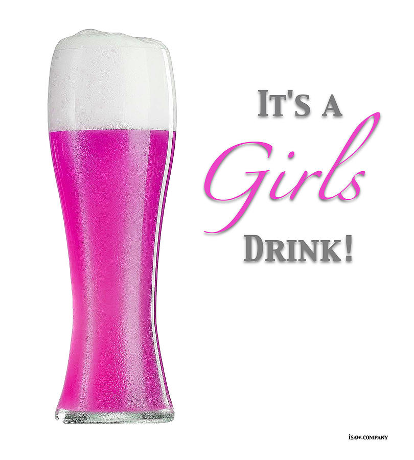 Its A Girls Drink Digital Art